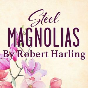 Steel Magnolias