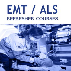 EMT/ALS Refresher Courses